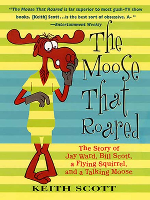 Title details for The Moose That Roared by Keith Scott - Available